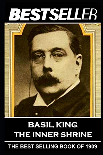 Stock image for Basil King - The Inner Shrine: The Bestseller of 1909 (The Bestseller of History) for sale by Lucky's Textbooks