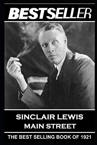 Stock image for Sinclair Lewis - Main Street: The Bestseller of 1921 (The Bestseller of History) for sale by Lucky's Textbooks