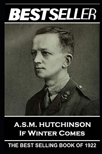 Beispielbild fr A.S.M. Hutchinson - If Winter Comes: The Bestseller of 1922: 32 (The Bestseller of History) zum Verkauf von WorldofBooks