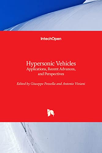 9781839699320: Hypersonic Vehicles: Applications, Recent Advances, and Perspectives