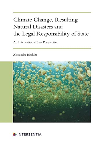 Stock image for Climate Change, Resulting Natural Disasters and the Legal Responsibility of States. An International Law Perspective. for sale by Gast & Hoyer GmbH