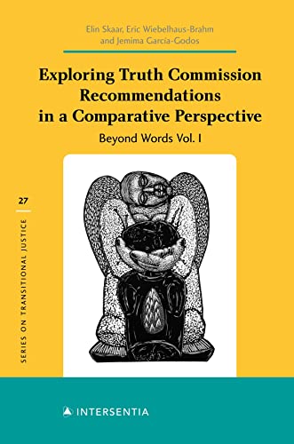 Stock image for Exploring Truth Commission Recommendations in a Comparative Perspective: Beyond Words Vol. I: Beyond Words Vol. I (27) (Series on Transitional Justice) for sale by Ria Christie Collections