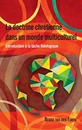 Stock image for La Doctrine Chretienne Dans Un Monde Multiculturel: Introduction  la tche thologique (French Edition) for sale by Lucky's Textbooks