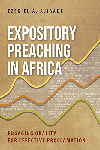 Stock image for Expository Preaching in Africa: Engaging Orality for Effective Proclamation for sale by GreatBookPrices