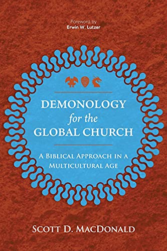 Stock image for Demonology for the Global Church: A Biblical Approach in a Multicultural Age for sale by GreatBookPrices