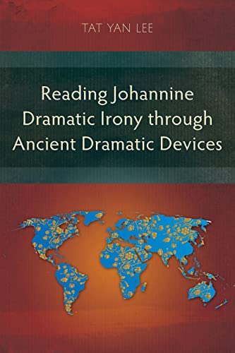 Beispielbild fr Reading Johannine Dramatic Irony through Ancient Dramatic Devices zum Verkauf von GreatBookPrices