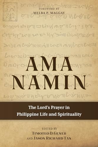 Imagen de archivo de Ama Namin: The Lord's Prayer in Philippine Life and Spirituality a la venta por GreatBookPrices