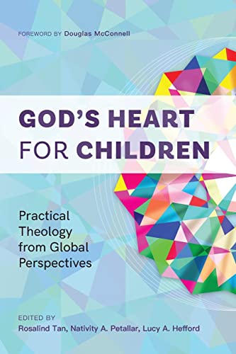 Imagen de archivo de God's Heart for Children: Practical Theology from Global Perspectives a la venta por GreatBookPrices