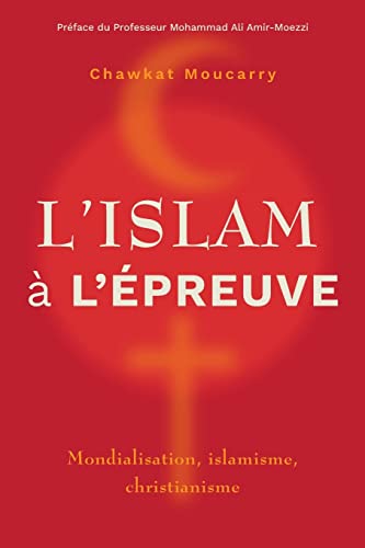 Imagen de archivo de L'islam  l'preuve: Mondialisation, islamisme, christianisme -Language: french a la venta por GreatBookPrices