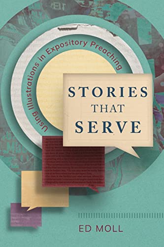 9781839736544: Stories That Serve: Using Illustrations in Expository Preaching