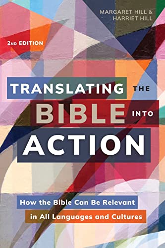 Beispielbild fr Translating the Bible Into Action, 2nd Edition: How the Bible Can Be Relevant in All Languages and Cultures zum Verkauf von GreatBookPrices