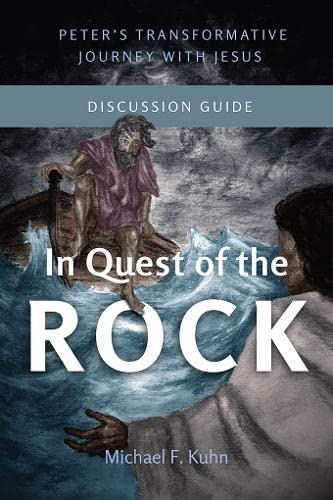 Imagen de archivo de In Quest of the Rock - Discussion Guide: Peter's Transformative Journey With Jesus a la venta por GF Books, Inc.