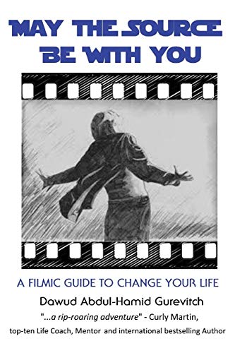 Stock image for May The Source Be With You: A Filmic Guide To Change Your Life for sale by Big River Books