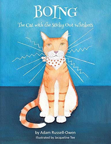 Imagen de archivo de Boing: The Cat with the Sticky Out Whiskers a la venta por GF Books, Inc.