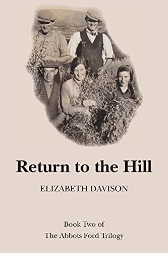 Beispielbild fr Return to the Hill: Book Two of The Abbots Ford Trilogy zum Verkauf von WorldofBooks