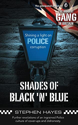 Beispielbild fr Shades of Black 'n' Blue - Further Revelations of an Ingrained Police Culture of Cover-ups and Dishonesty (Biggest Gang in Britain) zum Verkauf von Lucky's Textbooks