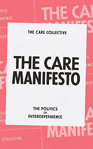 Stock image for The Care Manifesto : The Politics of Interdependence for sale by Better World Books
