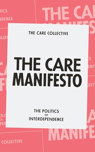 9781839760969: The Care Manifesto: The Politics of Interdependence