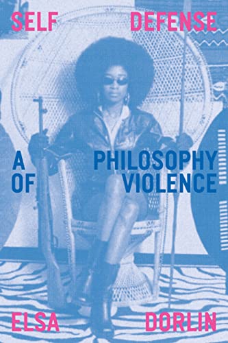 Beispielbild fr Self Defense: A Philosophy of Violence zum Verkauf von Textbooks_Source