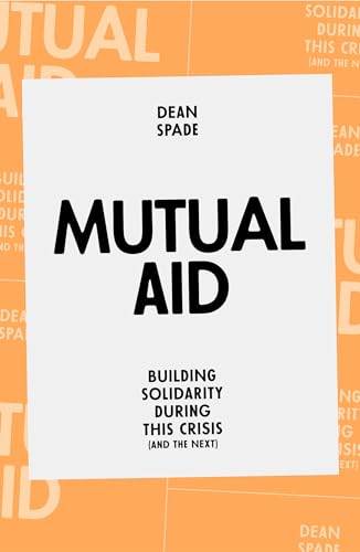 Beispielbild fr Mutual Aid: Building Solidarity During This Crisis (and the Next) zum Verkauf von HPB-Red