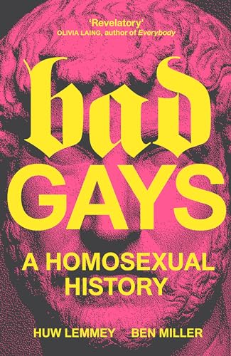 Imagen de archivo de Bad Gays: A Homosexual History a la venta por HPB-Emerald