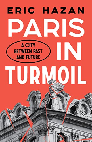 Beispielbild fr Paris in Turmoil: A City between Past and Future zum Verkauf von WeBuyBooks