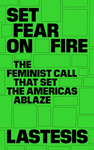 9781839764806: Set Fear on Fire: The Feminist Call That Set the Americas Ablaze