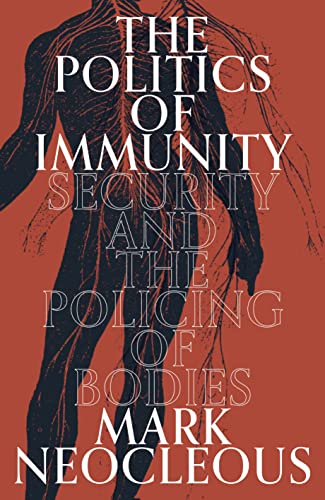 Stock image for The Politics of Immunity: Security and the Policing of Bodies for sale by More Than Words