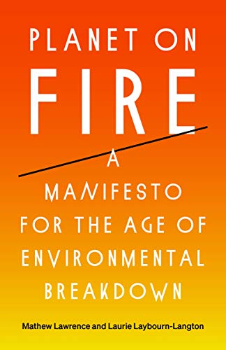 Stock image for Planet on Fire: A Manifesto for the Age of Environmental Breakdown for sale by Orbiting Books