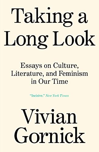 Beispielbild fr Taking a Long Look : Essays on Culture, Literature and Feminism in Our Time zum Verkauf von Better World Books