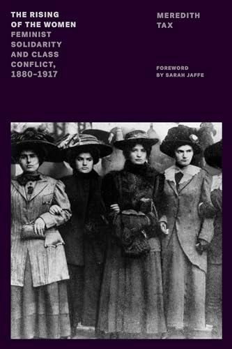 Stock image for The Rising of the Women: Feminist Solidarity and Class Conflict, 1880-1917 for sale by More Than Words