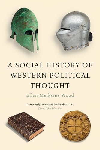 9781839766091: A social history of Western political thought: Ellen Meiksins Wood