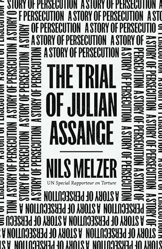 Imagen de archivo de The Trial of Julian Assange: A Story of Persecution a la venta por BooksRun