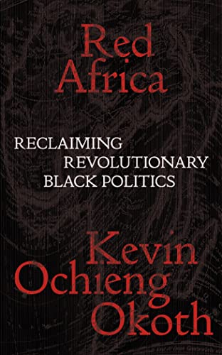 Stock image for Red Africa: Reclaiming Revolutionary Black Politics for sale by Weller Book Works, A.B.A.A.