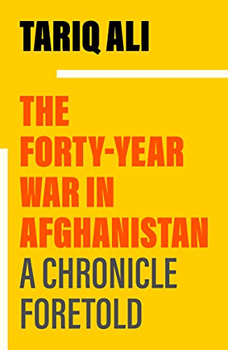 Imagen de archivo de The Forty-Year War in Afghanistan: A Chronicle Foretold a la venta por Open Books