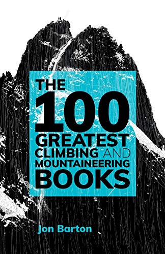 Stock image for The 100 Greatest Climbing and Mountaineering Books for sale by WorldofBooks