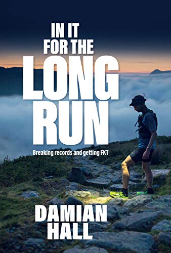 Stock image for In It for the Long Run: Breaking records and getting FKT for sale by AwesomeBooks
