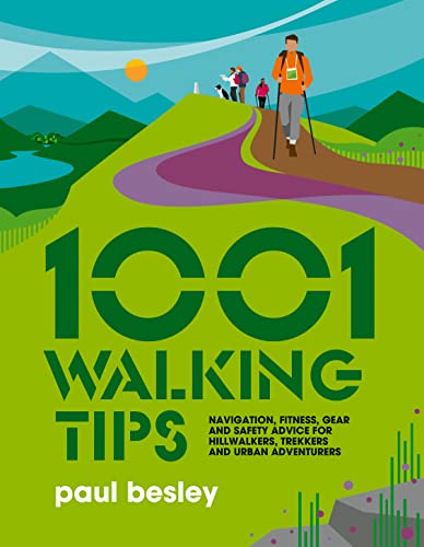 Stock image for 1001 Walking Tips: Navigation, fitness, gear and safety advice for hillwalkers, trekkers and urban adventurers (1001 Tips) 4 for sale by WorldofBooks