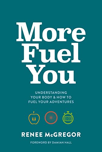 Beispielbild fr More Fuel You: Understanding your body & how to fuel your adventures zum Verkauf von WorldofBooks