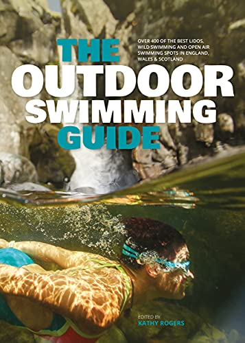 Stock image for The Outdoor Swimming Guide: Over 400 of the best lidos, wild swimming and open air swimming spots in England, Wales & Scotland for sale by WorldofBooks