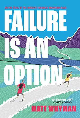 Stock image for Failure is an Option: On the trail of the world  s toughest mountain race for sale by WorldofBooks