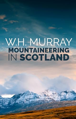 Mountaineering in Scotland - Murray; W. H.