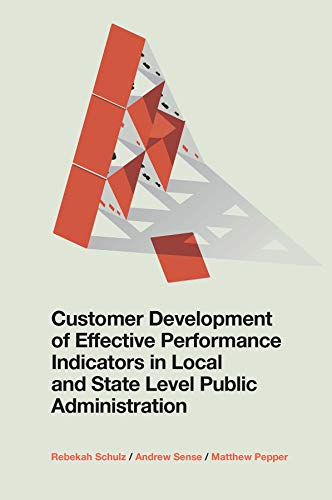 Stock image for Customer Development of Effective Performance Indicators in Local and State Level Public Administration for sale by Blackwell's