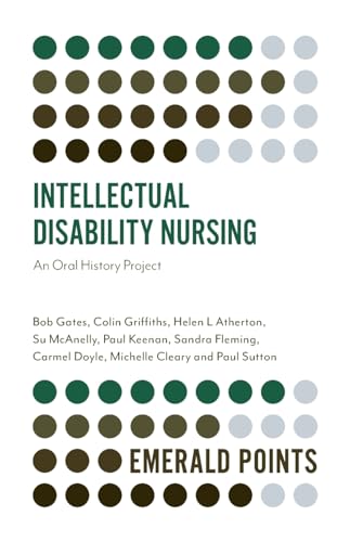 Beispielbild fr Intellectual Disability Nursing: An Oral History Project (Emerald Points) zum Verkauf von Monster Bookshop