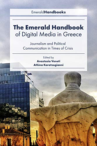 Stock image for The Emerald Handbook of Digital Media in Greece: Journalism and Political Communication in Times of Crisis for sale by ThriftBooks-Atlanta
