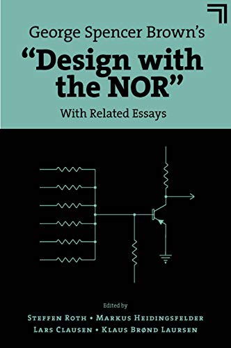 9781839826115: George Spencer Brown’s “Design with the NOR”: With Related Essays