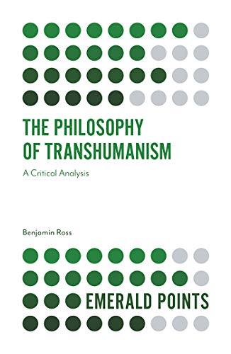 9781839826252: The Philosophy of Transhumanism: A Critical Analysis (Emerald Points)