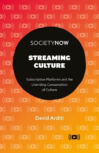 Stock image for Streaming Culture: Subscription Platforms And The Unending Consumption Of Culture (SocietyNow) for sale by Reliant Bookstore