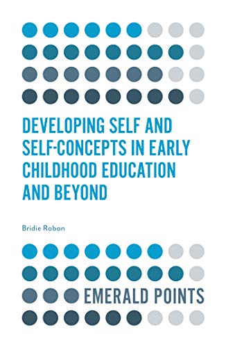 Beispielbild fr Developing Self and Self-Concepts in Early Childhood Education and Beyond zum Verkauf von Blackwell's