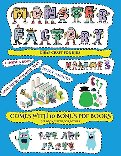9781839856372: Cheap Craft for Kids (Cut and paste Monster Factory - Volume 3): This book comes with collection of downloadable PDF books that will help your child ... control, develop visuo-spatial skills, and t